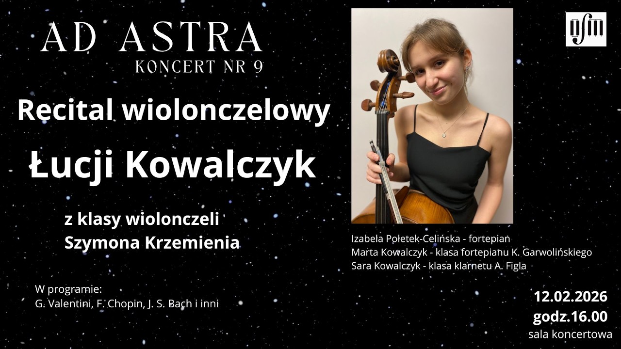 Łucja Kowalczyk - recital wiolonczelowy z cyklu Ad Astra / 12.02.2026 r.