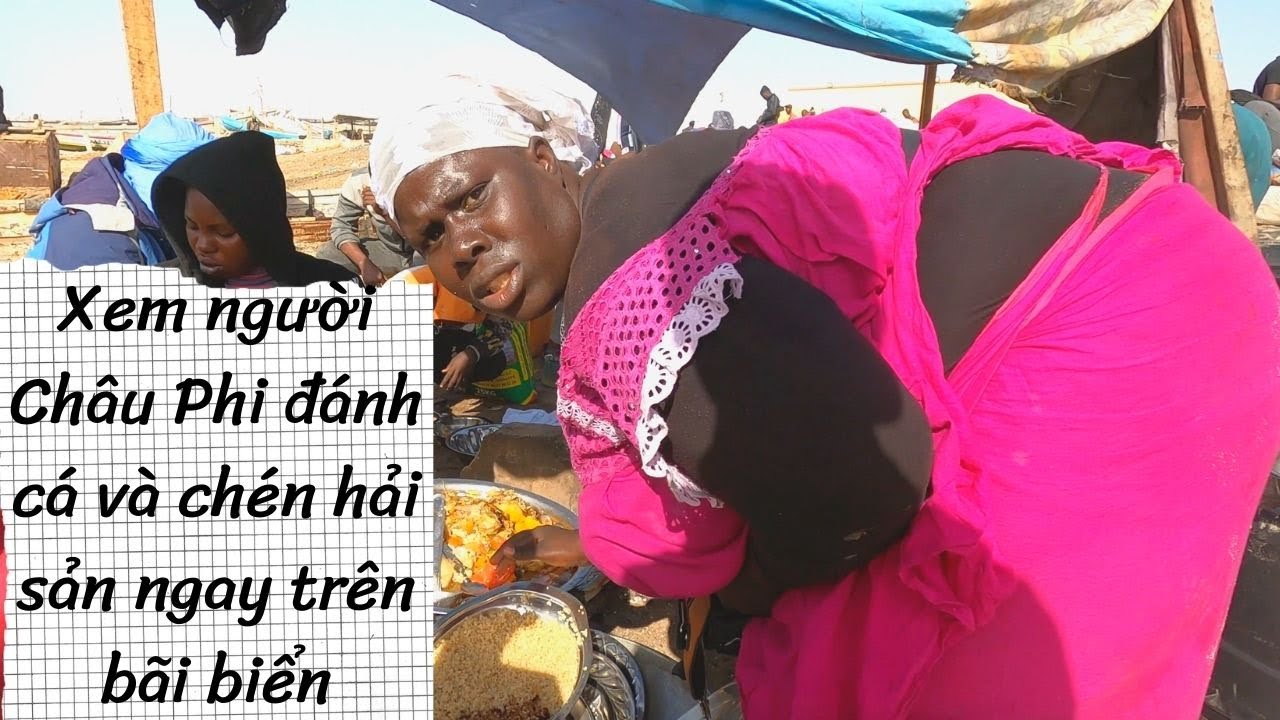 Mauritania: Ra biển ở Châu Phi xem đánh cá và chén hải sản ngay tại trận