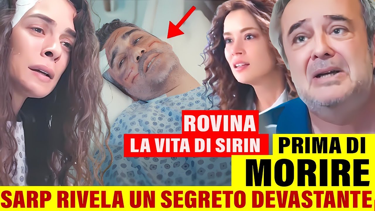 LA FORZA DI UNA DONNA ANTECIPAZIONE- Prima di morire, Sarp rivela un segreto devastante