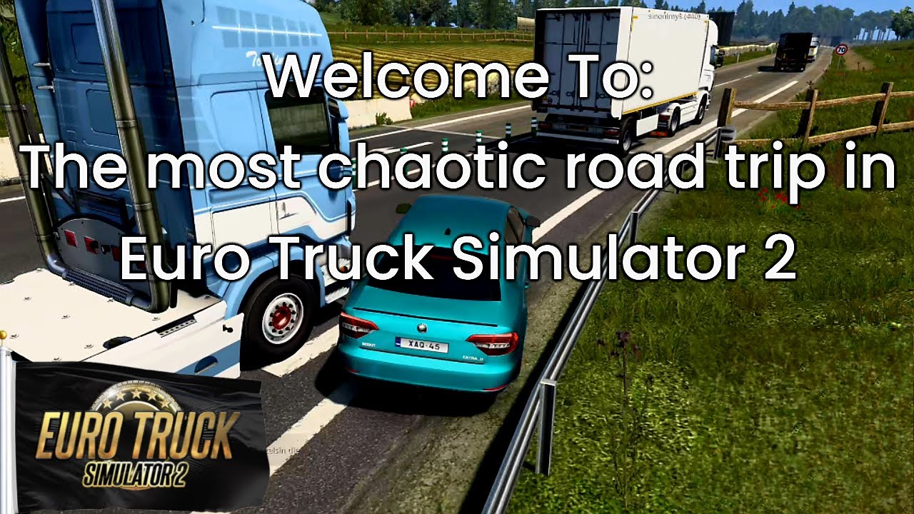 The most chaotic road trip in Euro Truck Simulator 2