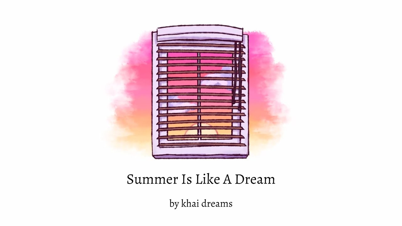 khai dreams - Summer Is Like A Dream (Full EP) [CC]