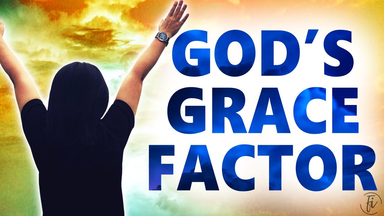 Grace of God Explained | What Is Grace | God's Grace Factor