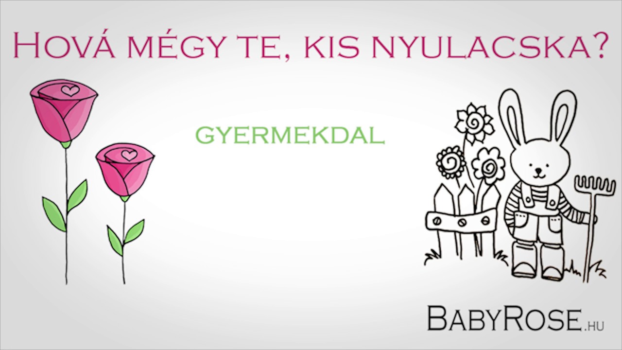 BabyRose.hu - Hová mégy te, kisnyulacska? (gyermekdal)