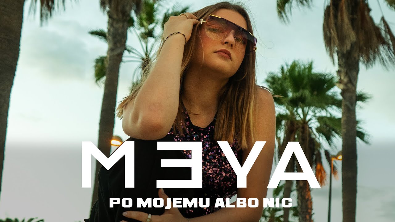 MEYA - PO MOJEMU ALBO NIC
