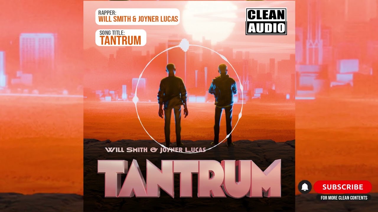 Will Smith Ft. Joyner Lucas  - TANTRUM (Clean version)