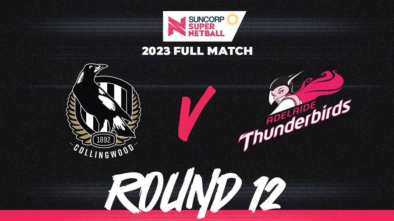 Magpies v Thunderbirds| Round 12, 2023 | Full Match | Suncorp Super Netball