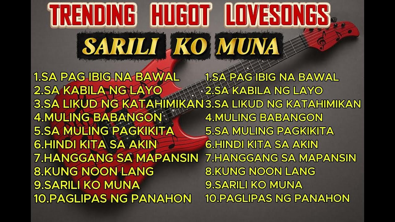 SARILI KO MUNA || BEST OPM HUGOT LOVESONGS 2026