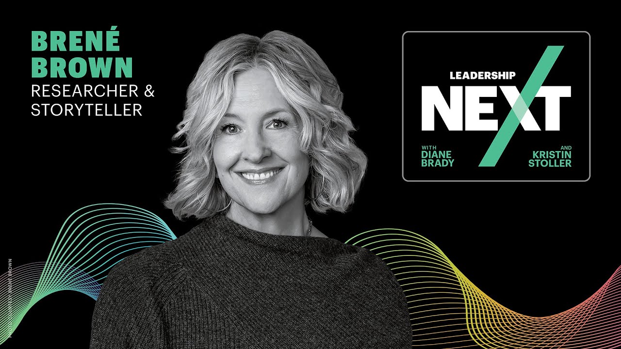 Bren&eacute; Brown on Leadership During Times of Uncertainty | Leadership Next