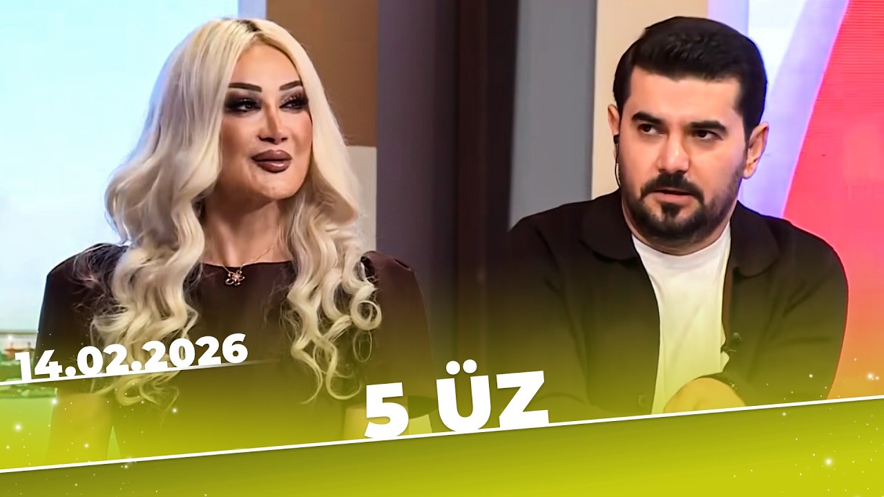 5 Üz - Tam Bölüm - Məleykə Əsədəova - 14.02.2026