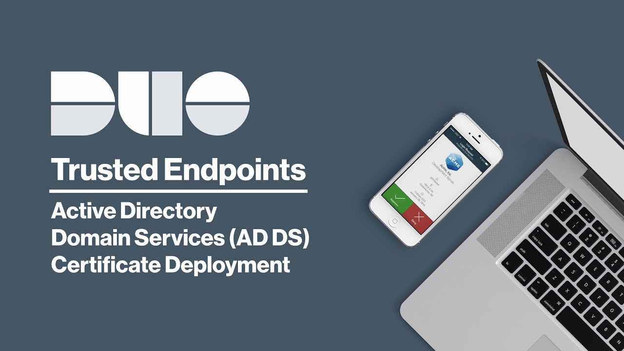 Duo Trusted Endpoints: Active Directory Domain Services (AD DS) Certificate Deployment