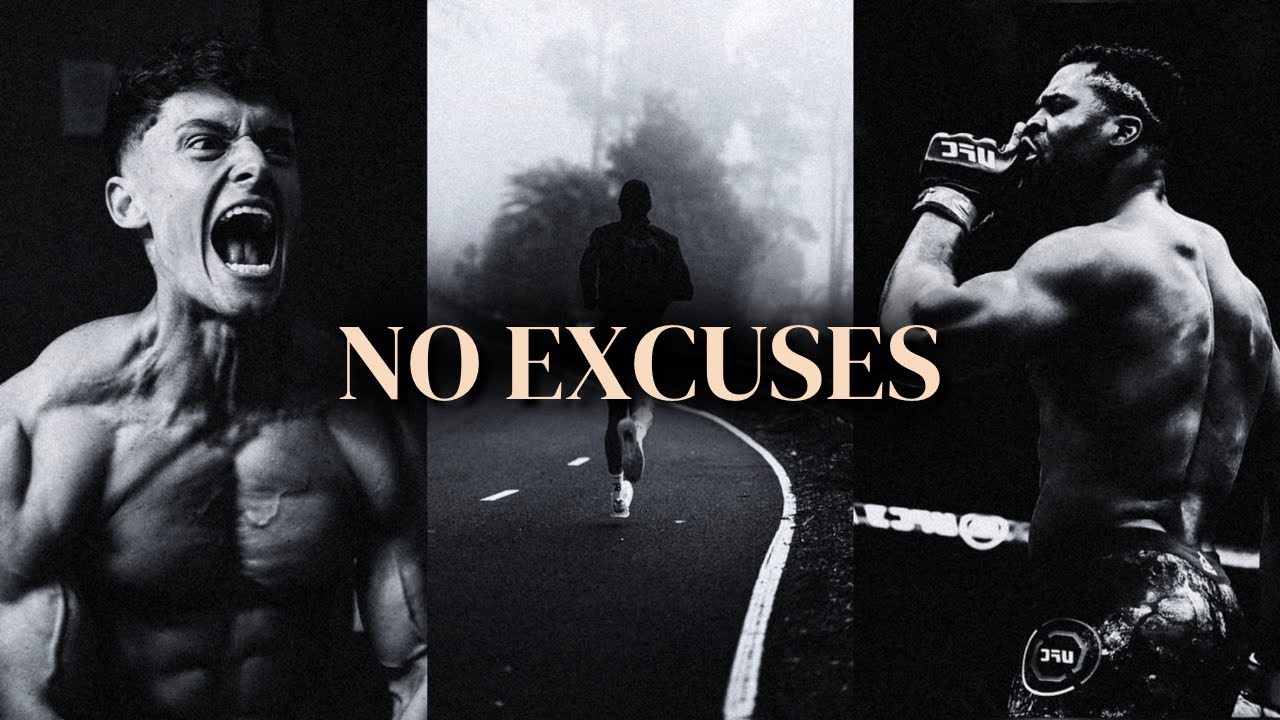 No Excuses, Get Up And Get It Done