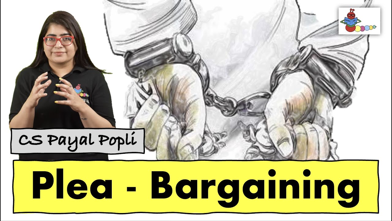 PLEA BARGAINING |What is Plea Bargaining? | Plea Bargaining in CrPC | CS Payal Popli