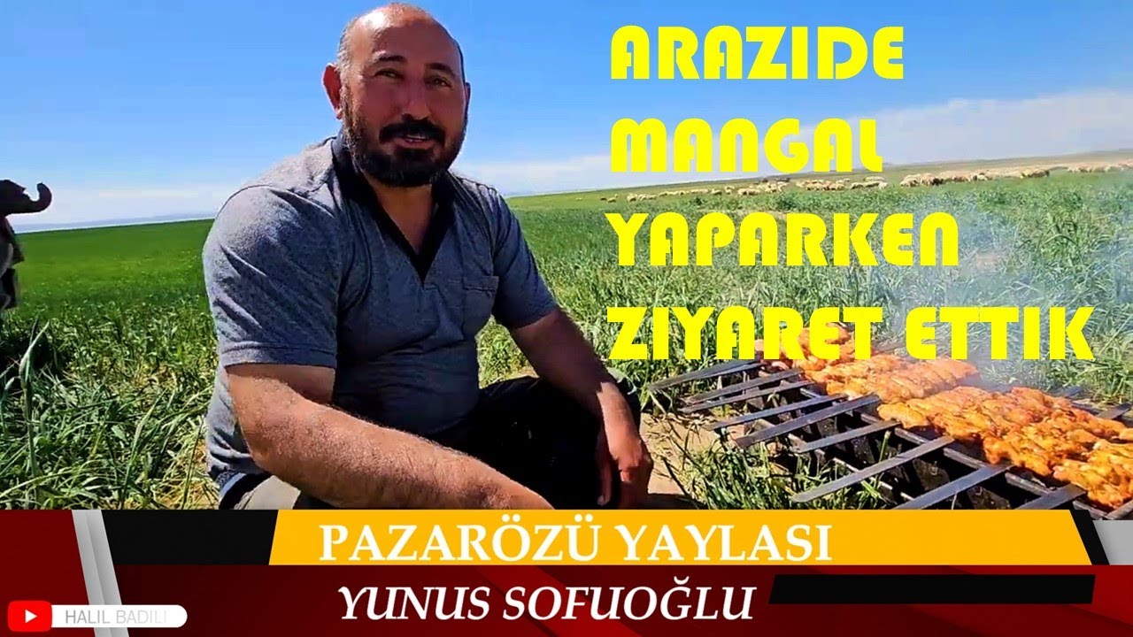 YUNUS SOFUOĞLU - PAZARÖZÜ YAYLASI