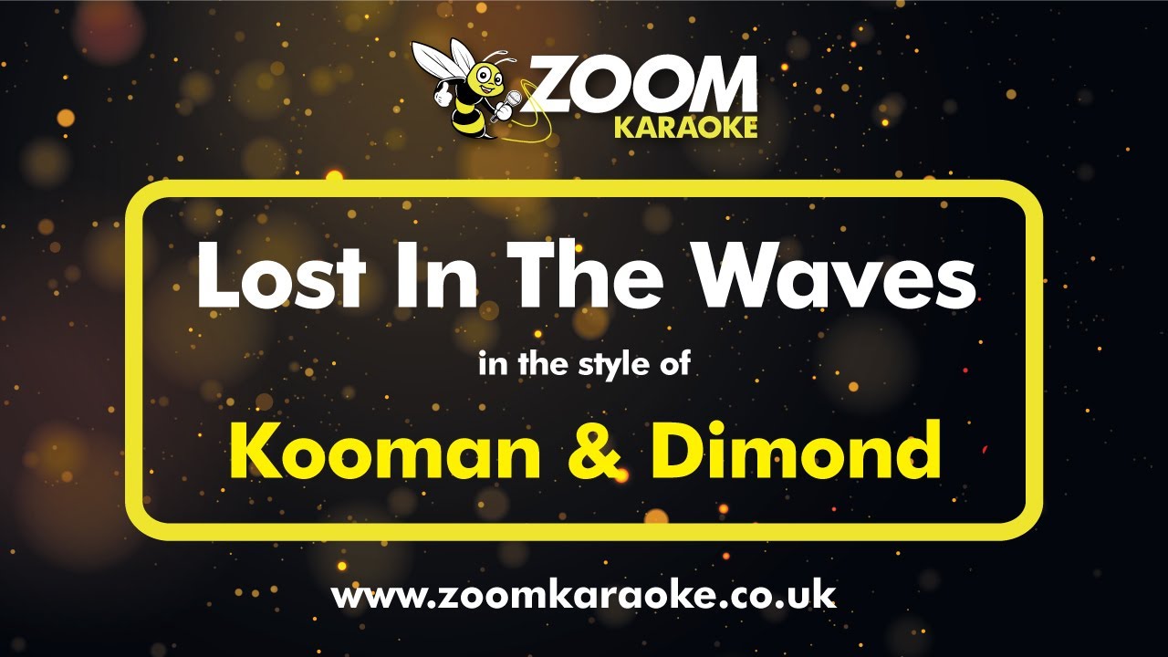 Kooman & Dimond - Lost In The Waves (Female Key) - Karaoke Version from Zoom Karaoke