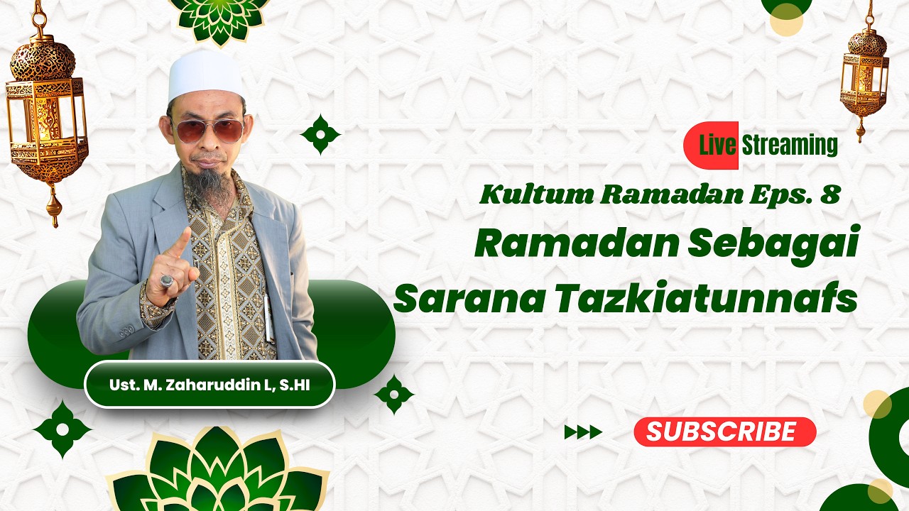 Kultum Ramadhan Eps 8 : Ramadhan Sebagai Sarana Tazkiatunnafs