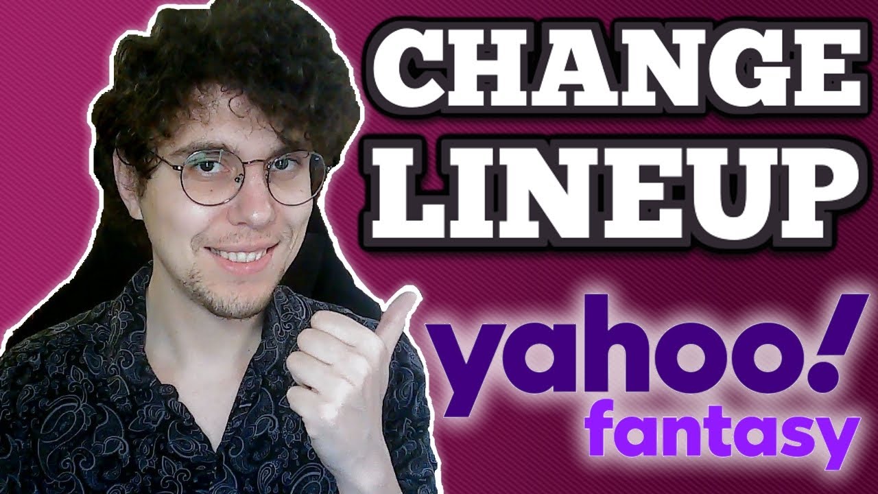 How To Adjust Lineup On Yahoo Fantasy