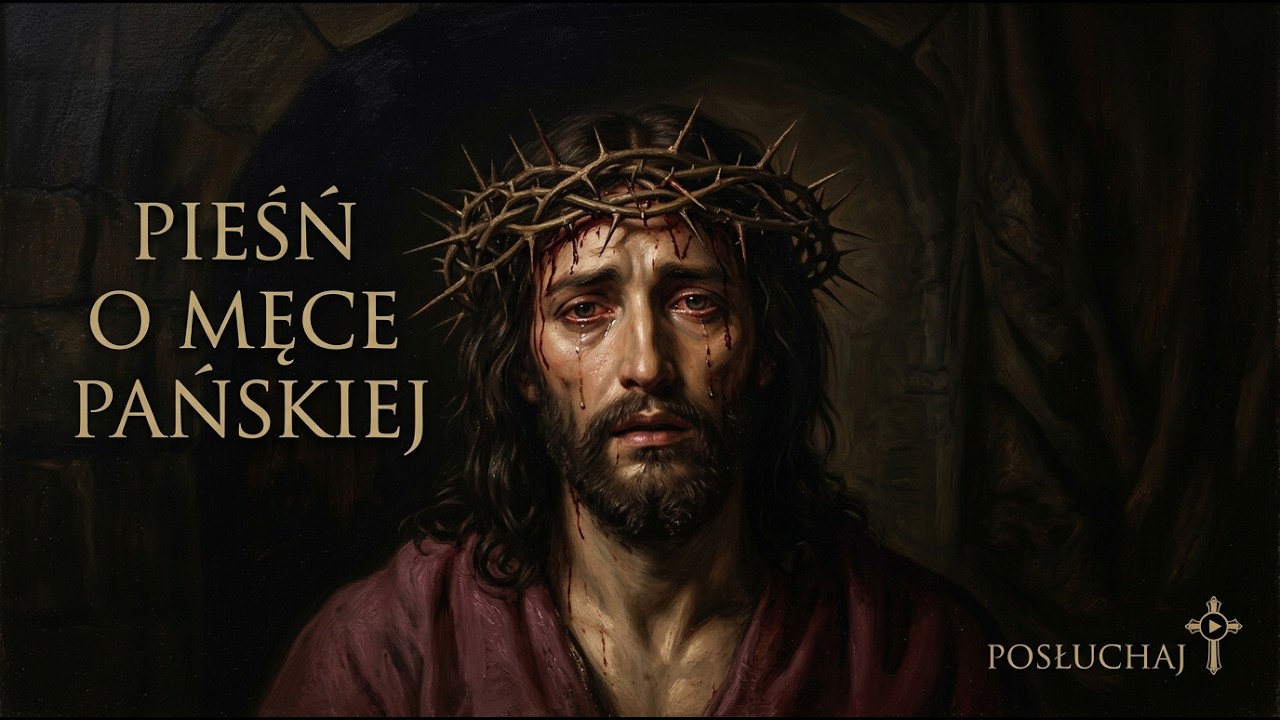 PIEŚŃ O MĘCE PAŃSKIEJ. Za nas cierpiałeś, Panie.