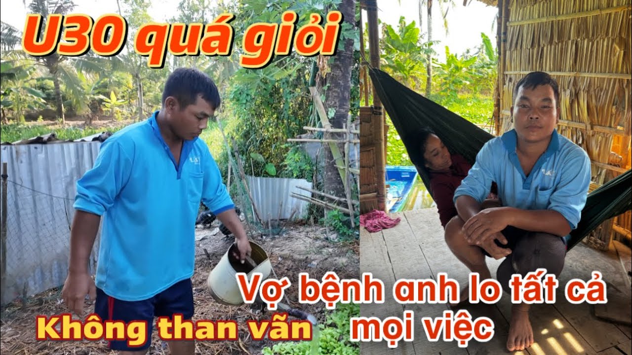 Bất ngờ bắt gặp U30 gánh vác tất cả mọi việc từ trong ra ngoài khi vợ bệnh #u30 