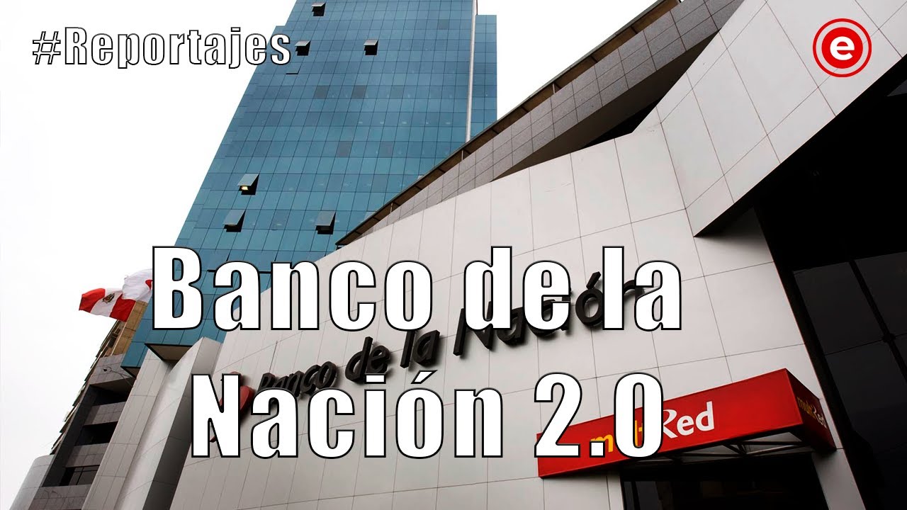 #Reportajes: Banco de la Nación 2.0.