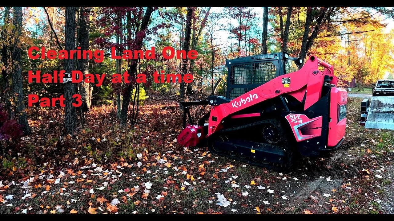 Clearing Land One Half Day at a time Part 3/Kubota SVL 75-3/FECON 6015 #mulching #grapple #tractor