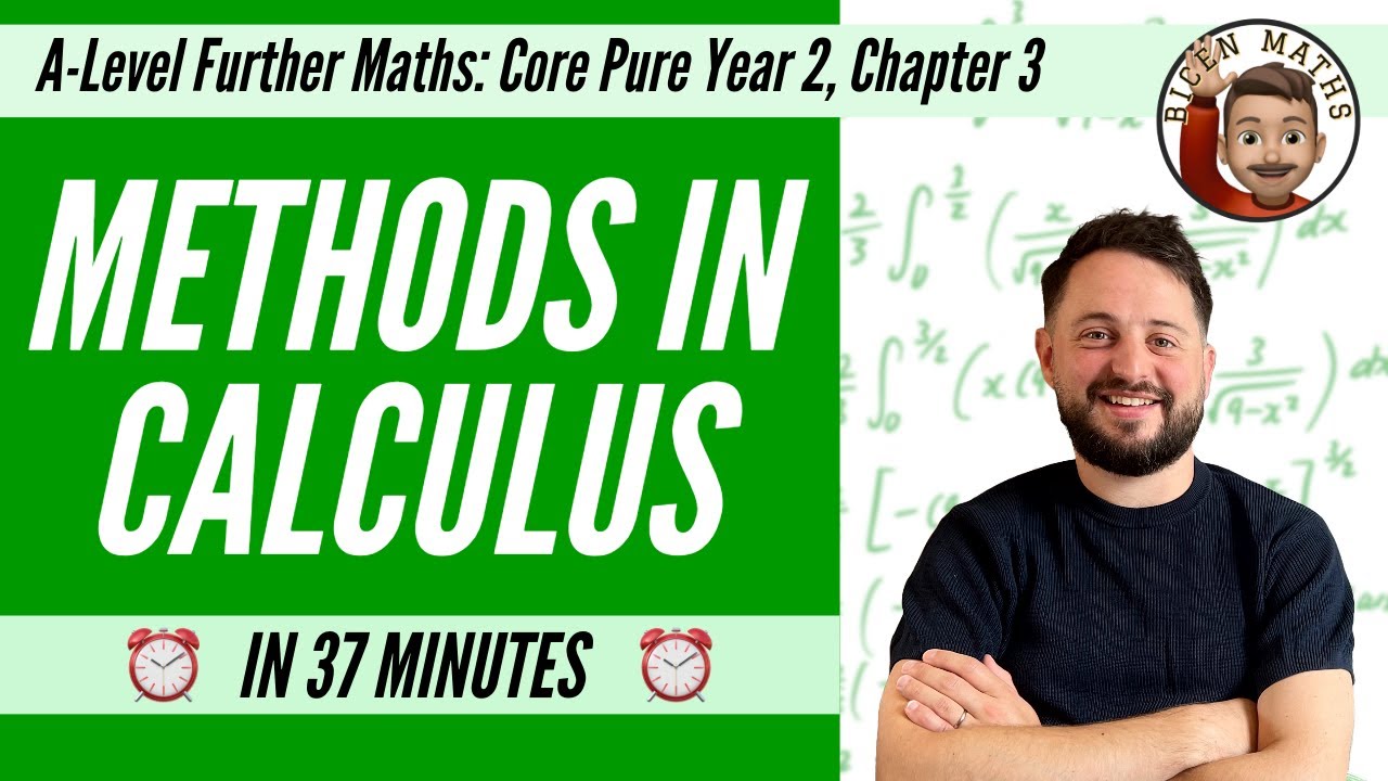Methods in Calculus in 37 minutes &bull; A-Level Further Maths, Core Pure Year 2, Chapter 3 📚