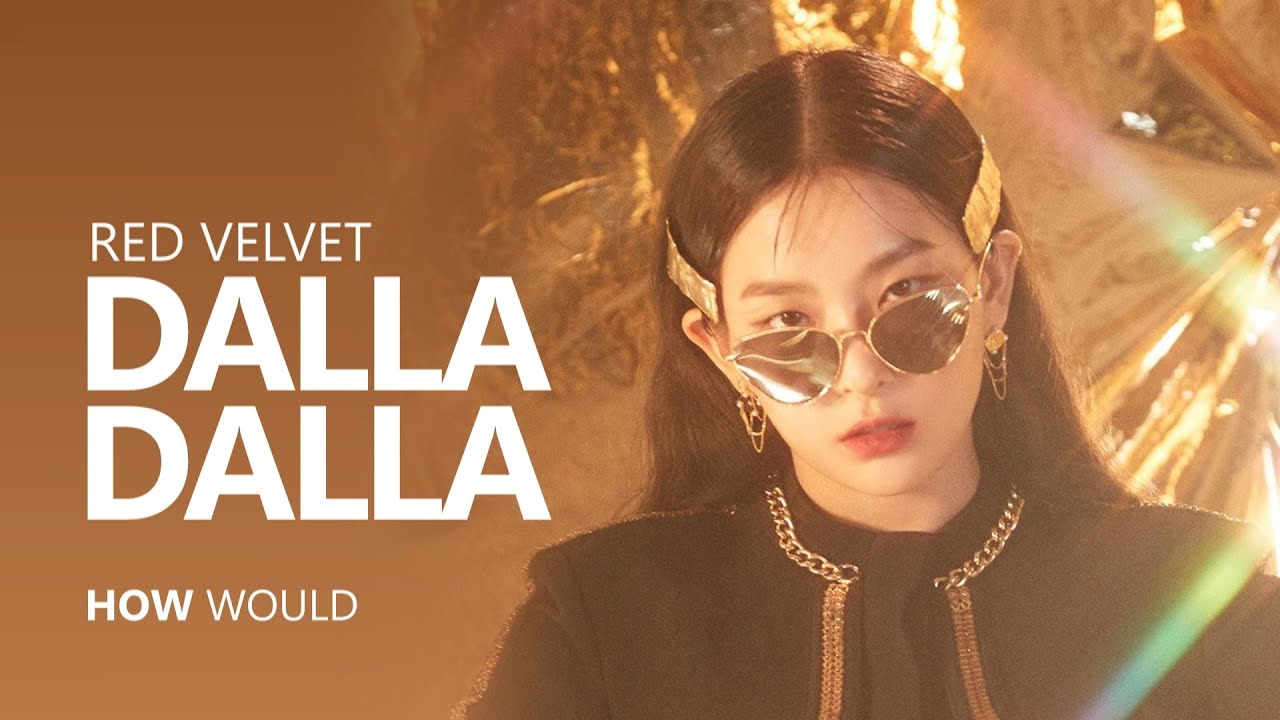 HOW WOULD RED VELVET sing 'DALLA DALLA' by ITZY | Line Distribution