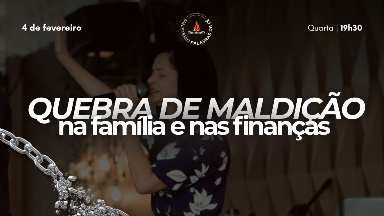 QUEBRA DE MALDIÇÕES NA FAMILIA E NAS FINANÇAS -  PALAVRAS DA FÉ 04/02/2026