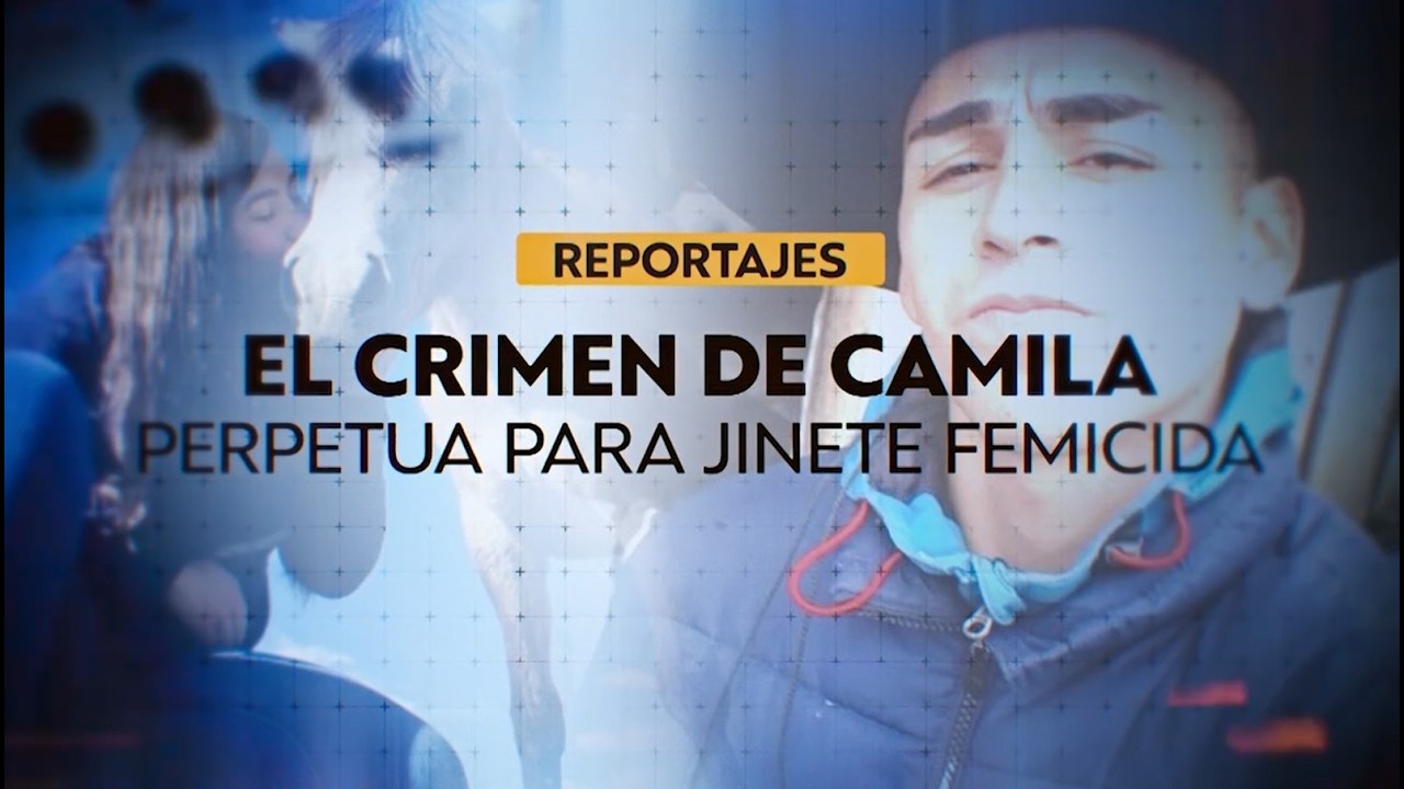 Reportajes T13 | Presidio perpetuo para el jinete femicida