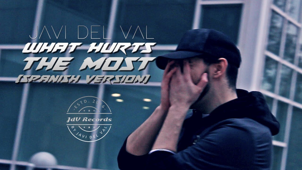 Javi del Val - What Hurts The Most (Spanish Version)