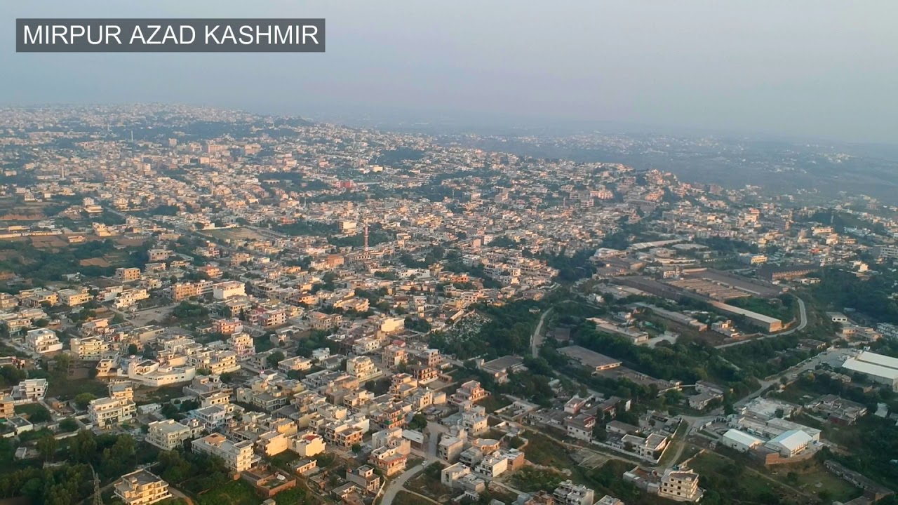 Mirpur City Azad kashimr Drone View 2019