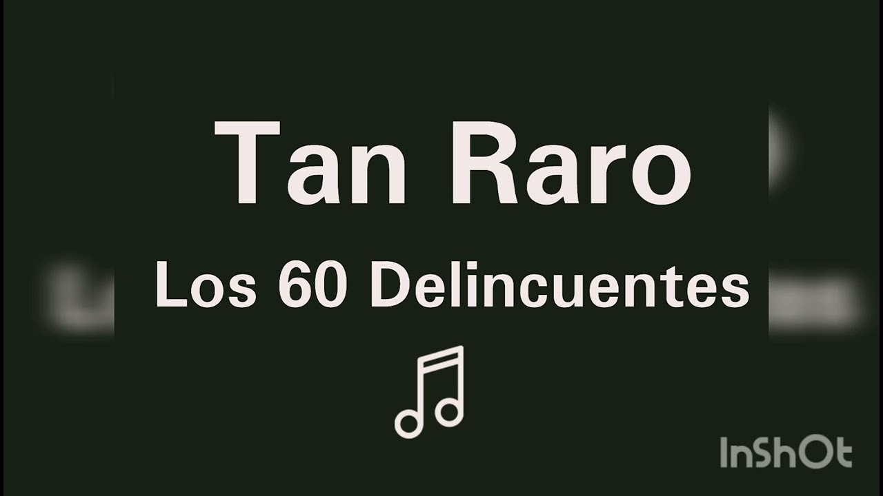 Los 60 Delincuentes - Tan Raro (Cl&aacute;sico Perreo)