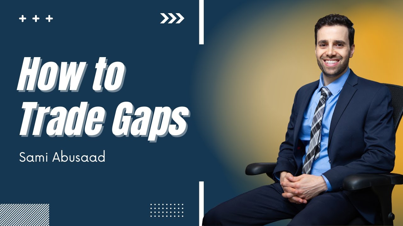 How to Trade Gaps | Webinar by Pro Trader Sami Abusaad