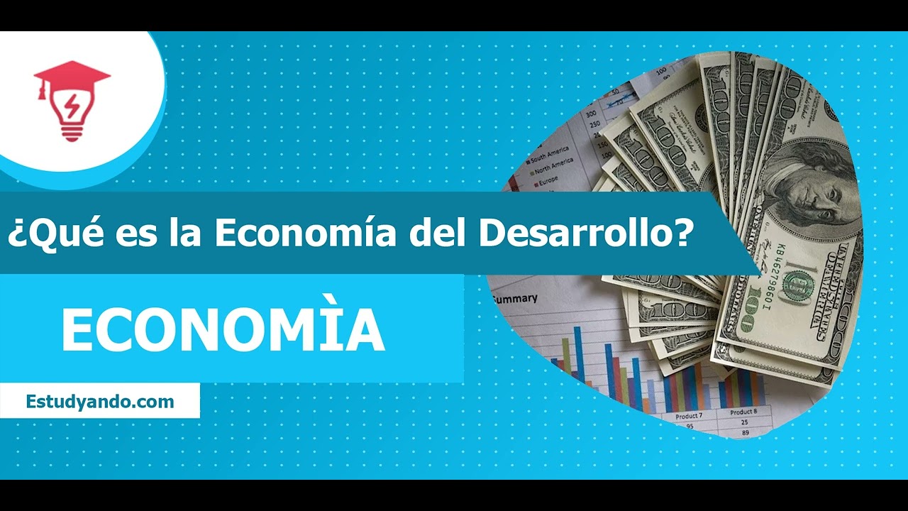 &iquest;Qu&eacute; es la Econom&iacute;a del Desarrollo? ⚡️🧠