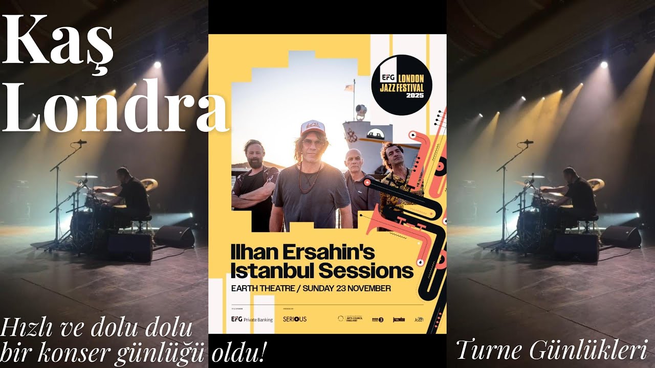 Istanbul Sessions | Londra Caz Festivali | Turne Günlükleri