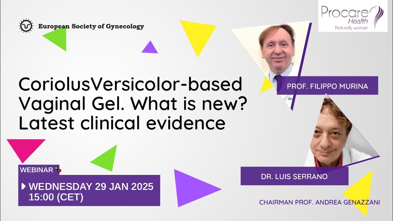 Esg/Procare - CoriolusVersicolor-based Vaginal Gel. What is new? Latest clinical evidence