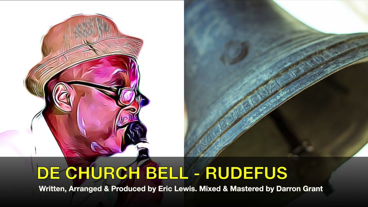 DE CHURCH BELL - RUDEFUS (Eric Lewis - Crop Over 2022)