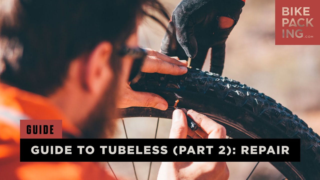 Guide To Tubeless (part 2): Repair