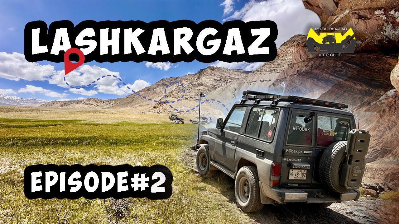 Mission Korambar Ep 2 Mastooj to Laskarghaz Broghil Valley