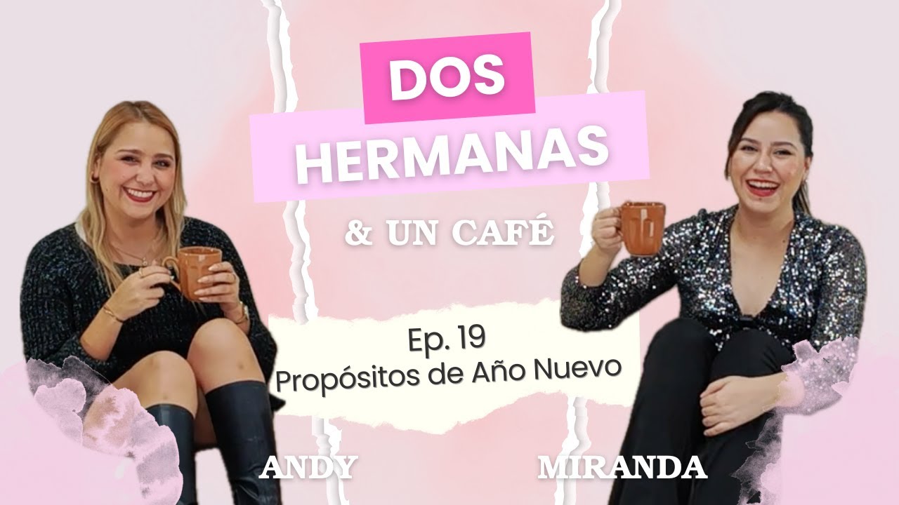 Dos Hermanas & Un Café || Ep 19 SEGUNDA TEMPORADA 