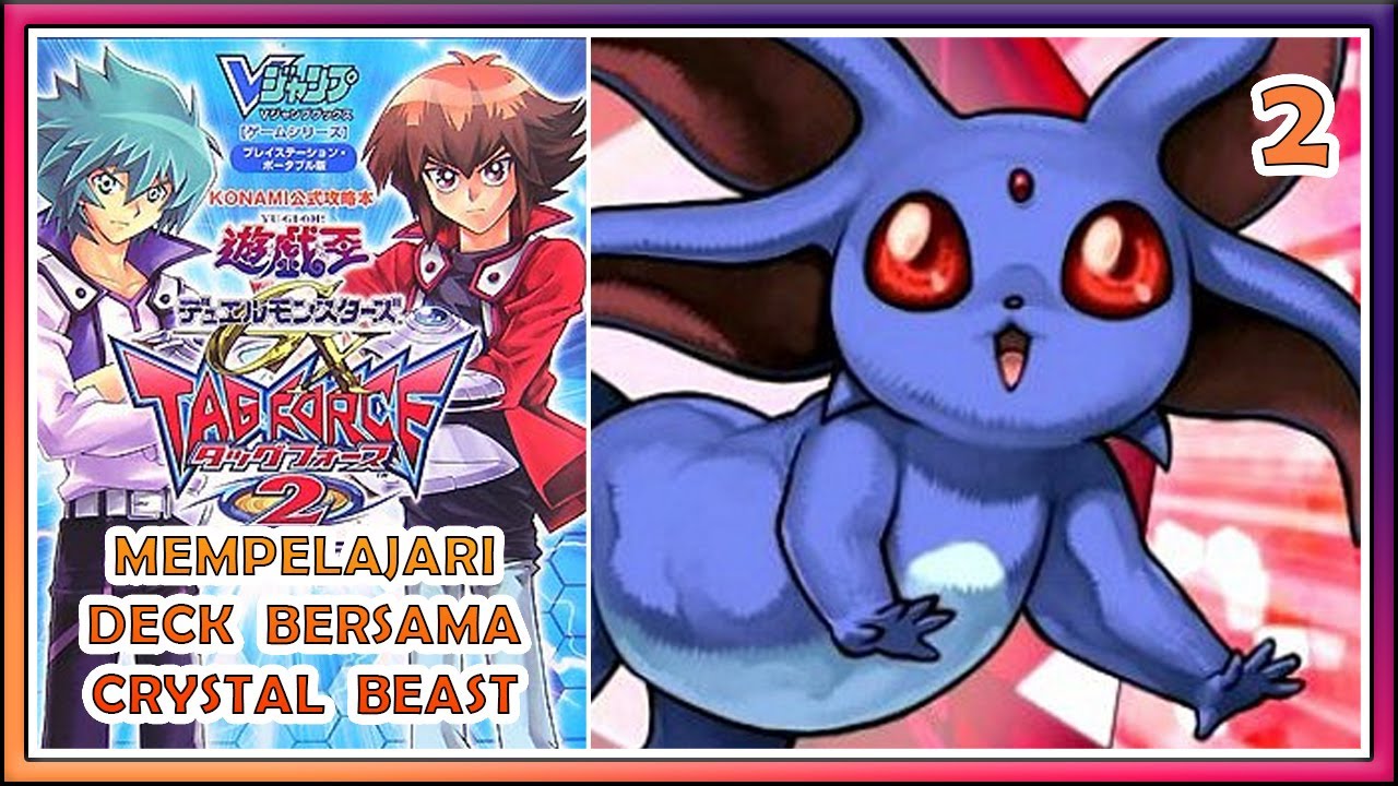 Yu-Gi-Oh! Tag Force 2 Indonesia Part 2 : Mempelajari Deck Bersama Crystal Beast