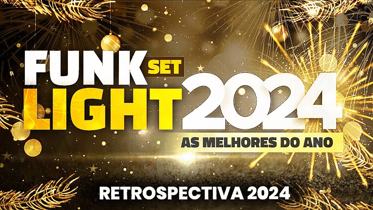 SET FUNK LIGHT 2024 - RETROSPECTIVA 2024 - SEQUÊNCIA DAS MAIS TOCADAS DO TIK TOK (DJ EDY)