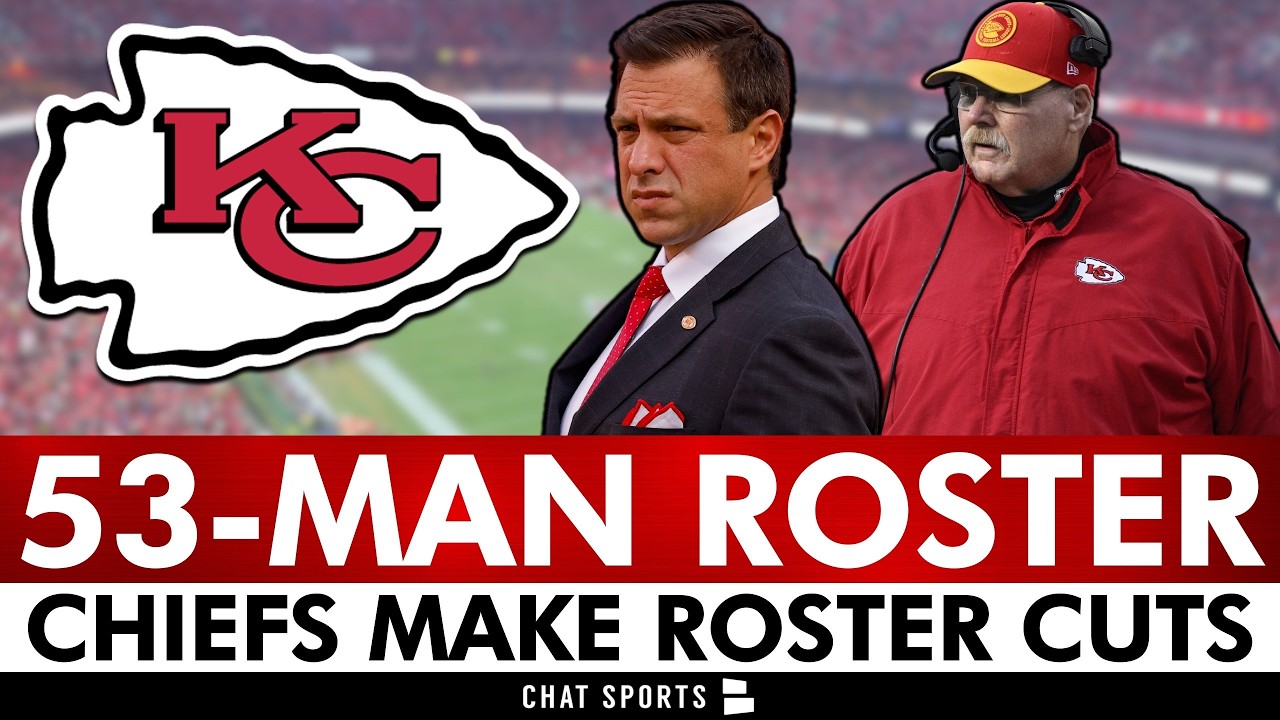 JUST IN: Kansas City Chiefs 53-Man Roster RELEASED | Full List Of Chiefs Roster Cuts