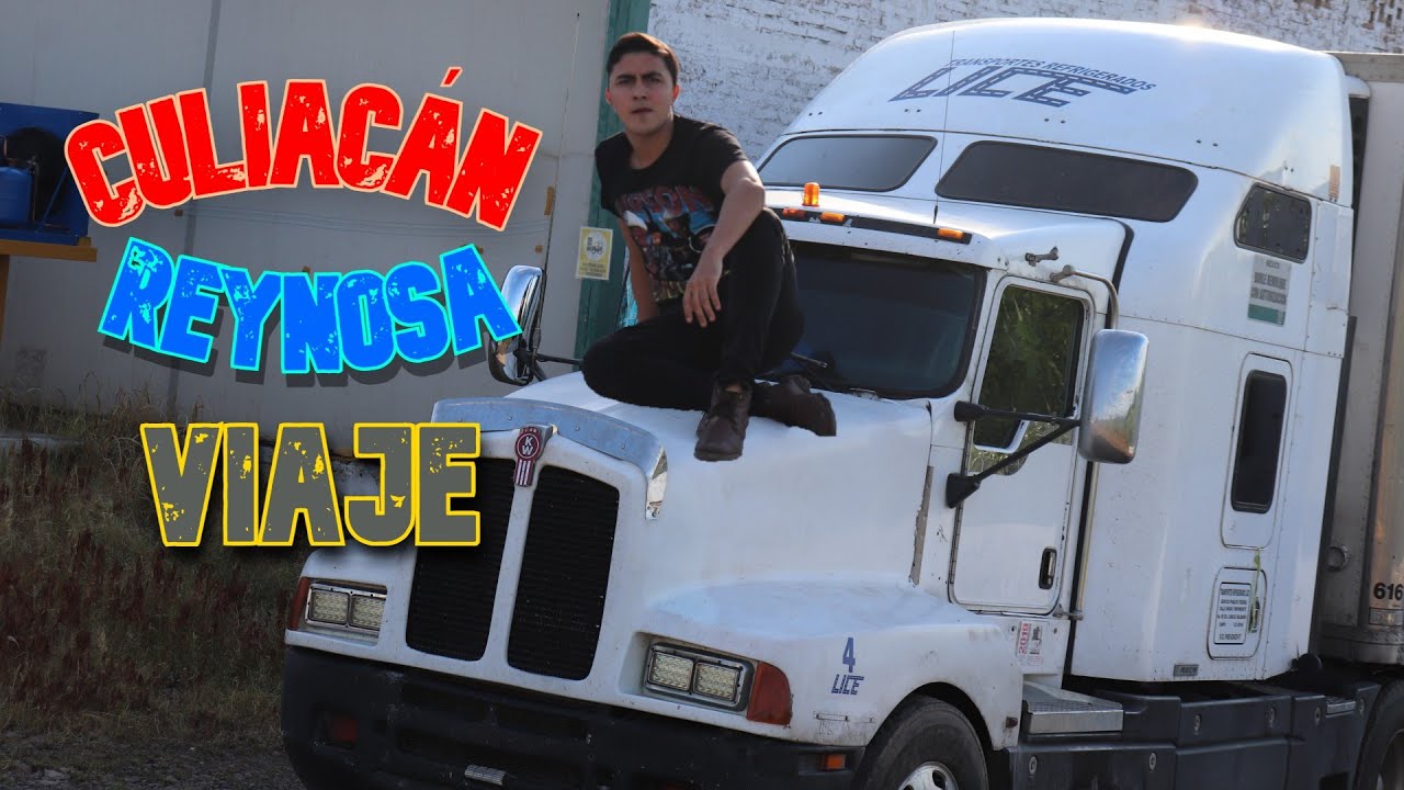 🚚En un NUEVO TRAILER! desde CULIACÁN 🍅 hasta REYNOSA 💥