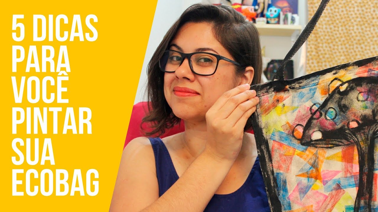 5 DICAS PARA VOCÊ PINTAR SUA ECOBAG