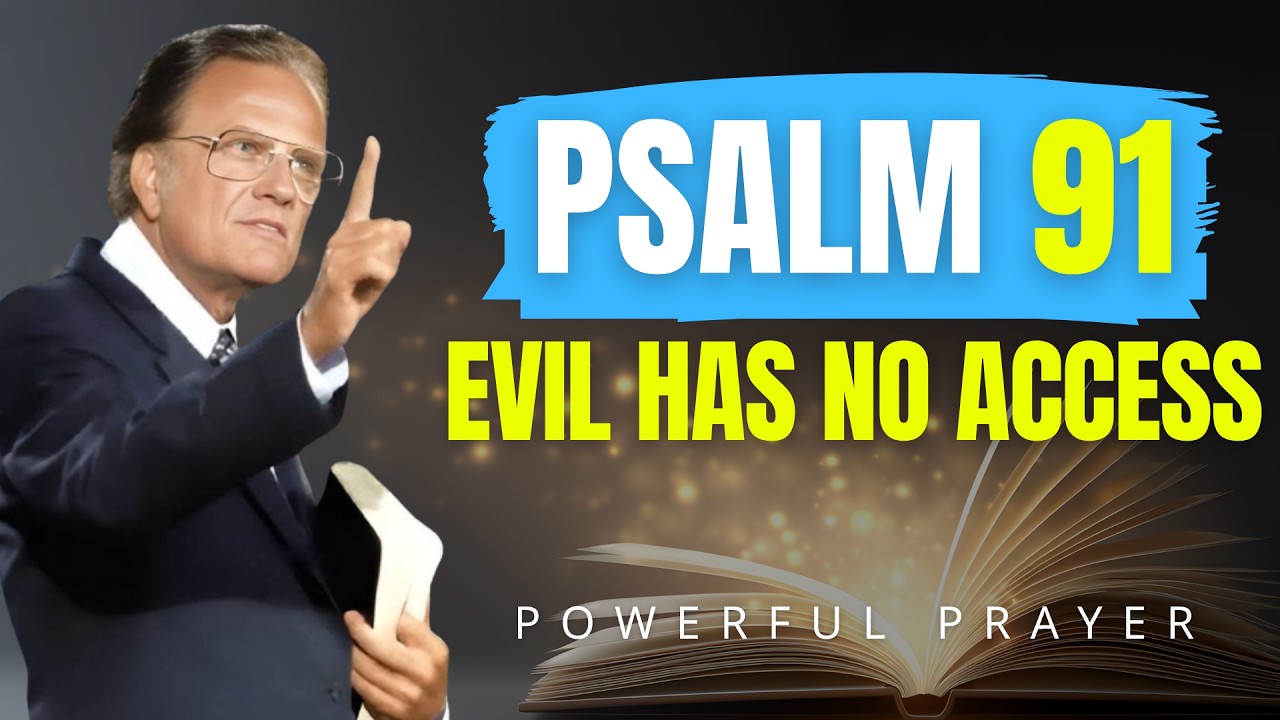 PSALM 91: Pray This and Watch Witchcraft Return to the Sender | Billy Graham | Powerful Prayer
