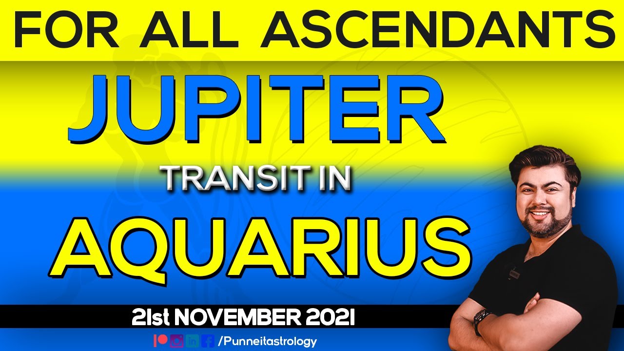 For All Ascendants || Jupiter transit in Aquarius || 21st November 2021 || Analysis by Punneit