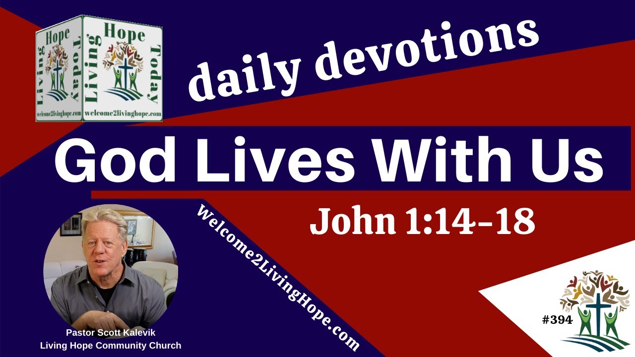 GOD LIVES WITH US  -   John 1:14-18  - Living Hope Today