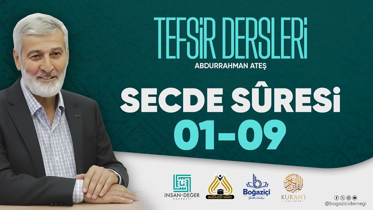 Abdurrahman Ateş ile Tefsir Dersleri | Secde Sûresi 01-09. Ayetler