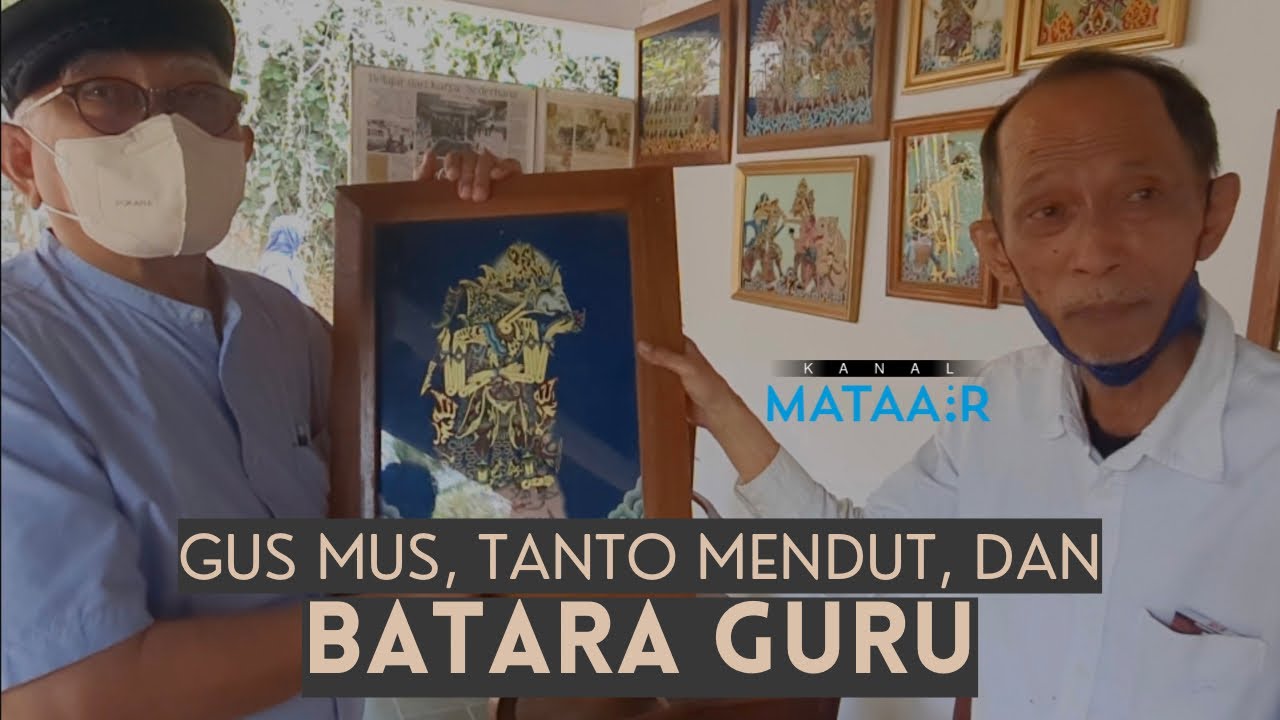 Gus Mus, Tanto Mendut, dan Batara Guru | @kanalmataair