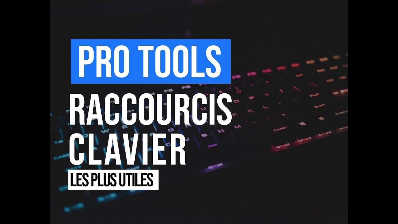 RACCOURCIS Clavier Pro Tools